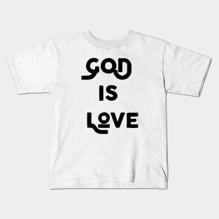 God Is Love Kids T-Shirt